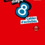 Cahier d'activités - Clic magique 8 - Francês - Nível A2.1 - 8.º Ano