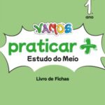 VAMOS praticar + (Livro de Fichas) - Estudo do Meio - 1.º Ano